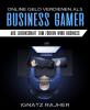 Online Geld verdienen als: Business Gamer - Aus Leidenschaft zum Zocken wird Business - 