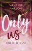 Only Us – Unerreichbar - 