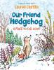 Our Friend Hedgehog: A Place to Call Home - 