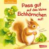 Pass gut auf das kleine Eichhörnchen auf - 