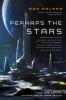 Perhaps the Stars - 