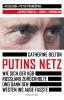 Putins Netz - Wie sich der KGB Russland zurückholte und dann den Westen ins Auge fasste - 