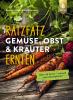 Ratzfatz Gemüse, Obst & Kräuter ernten - 