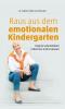 Raus aus dem emotionalen Kindergarten - 