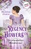 Regency Flowers - Ein skandalöses Rendezvous: Rarest Blooms 1 - 