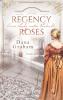 Regency Roses. Eine Lady unter Verdacht - 