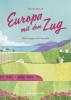 Reisehandbuch Europa mit dem Zug - 