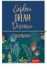 Reisetagebuch Explore Dream Discover - 