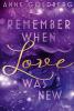 Remember when Love was new - 