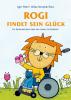 Rogi findet sein Glück. Ein Kinderfachbuch über das Leben mit Rollstuhl. Kindern mit Behinderung Mut machen. Mit Elterninfos zum Thema Rückenmarksverl - 