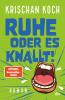 Ruhe oder es knallt! - 