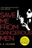 Save Me from Dangerous Men - 