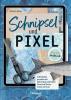 Schnipsel und Pixel - 