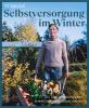 Selbstversorgung im Winter - 