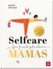 Selfcare für frischgebackene Mamas - 