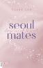 Seoulmates - Always have and always will - 