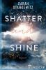 Shatter and Shine (Faith-Reihe 2) - 