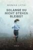 Solange du nicht stehen bleibst - 