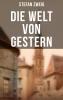 Stefan Zweig: Die Welt von Gestern - 