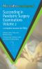 Succeeding in Paediatric Surgery Examinations, Volume 2 - 
