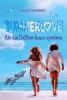 Summerlove: Als die Delfine Amor spielten - 