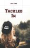 Tackled In - 