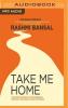 Take Me Home: The Inspiring Stories of 20 Entrepreneurs from Small Town India with Big-Time Dreams - 