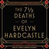 The 7 1/2 Deaths of Evelyn Hardcastle - 