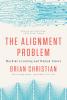 The Alignment Problem: Machine Learning and Human Values - 