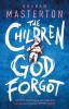 The Children God Forgot - 