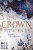 The Crown Between Us. Royales Geheimnis (Die »Crown«-Dilogie 1) - 