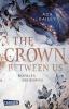 The Crown Between Us. Royales Geheimnis (Die »Crown«-Dilogie 1) - 