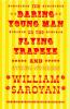 The Daring Young Man on the Flying Trapeze (New Directions Classic) - 