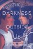 The Darkness Outside Us - 