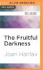 The Fruitful Darkness: A Journey Through Buddhist Practice and Tribal Wisdom - 