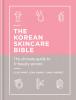 The Korean Skincare Bible - 