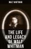 The Life and Legacy of Walt Whitman - 