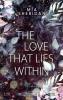The Love that Lies Within - 