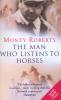 The Man Who Listens To Horses - 