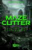 The Maze Cutter - Das Erbe der Auserwählten - 