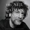 The Neil Gaiman Reader: Selected Fiction - 