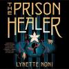 The Prison Healer Lib/E - 