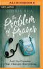 The Problem of Prayer: And the Promise That Changes Everything - 