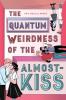 The Quantum Weirdness of the Almost-Kiss - 
