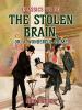 The Stolen Brain, or, A Wonderful Crime - 