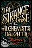 The Strange Case of the Alchemist's Daughter - 