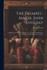 The Trumpet-Major, John Loveday: A Soldier in the War With Buonaparte, and Robert His Brother, First Mate in the Merchant Service; a Tale - 