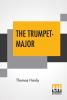 The Trumpet-Major - 