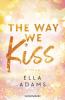 The Way We Kiss - 
