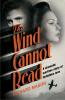 The Wind Cannot Read - 
